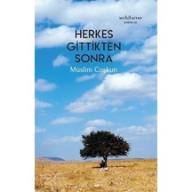 Herkes Gittikten Sonra - Müslim Coşkun - Muhit Kitap