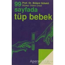 99 Sayfada Tüp Bebek - Bülent Gülekli - İş Bankası Kültür Yayınla