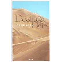 Dostluğa Dair Ciltli / Yasin Aktay