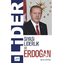 Lider - Siyasi Liderlik ve Erdoğan - Yalçın Akdoğan - Turkuvaz Kitap