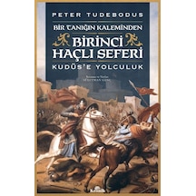 Birinci Haçlı Seferi - Bir Tanığın Kaleminden Kudüs E Yolculuk