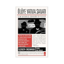 Ölüye Yatma Sanatı : Ölüm Sahtekarlığı Dünyasında Bir Yolculuk - Elizabeth