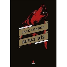 Beyaz Diş - Cevher Klasikler - Jack London - Kapı Yayınları