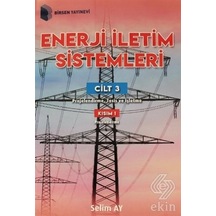 Enerji İletim Sistemleri Cilt 3 Kısım 1/Selim Ay