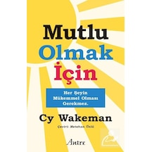 Mutlu Olmak İçin / Her Şeyin Mükemmel Olması Gerekmez / Cy Wak...