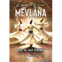 Keşşaf-ul Kur'an Mevlana / Prof. Dr. Gazi Özdemir