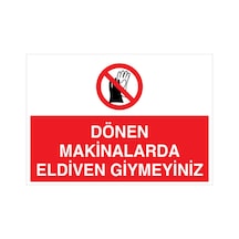 Dönen Makinalarda Eldiven Giymeyiniz Uyarı Tabelası - 35x50 Alüminyum Kompozit Panel - Ek9