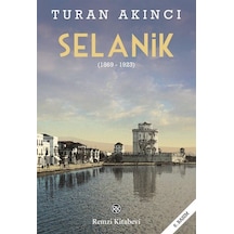 Selanik 1869 - 1923 - Turan Akıncı - Remzi Kitabevi