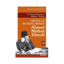Hikaye ve Romanlarında Ahmet Mithat Efendi - Salim Çonoğlu - Ötüken Neşriyat