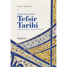 Dönemlendirme Merkezli Tefsir Tarihi / Enes Büyük