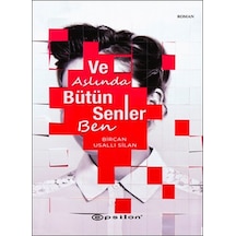 Ve Aslında Bütün Senler Ben - Bircan Usallı Silan - Epsilon Yayınevi