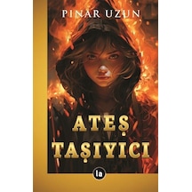 Ateş Taşıyıcı / Pınar Uzun