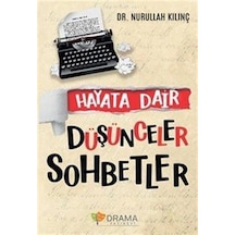 Hayata Dair Düşünceler Sohbetler / Nurullah Kılınç