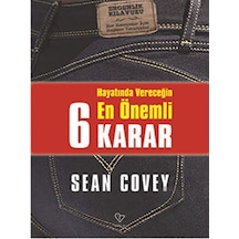 Hayatında Vereceğin En Önemli 6 Karar - Sean Covey - Varlık Yayınları