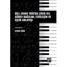 Bill Evans Trio' Da 1959-61 Görev Dağılımı Etkileşim Ve Eşlik Anlayışı