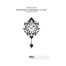 Bir Kadının Yaşamından 24 Saat - Stefan Zweig - Gece Kitaplığı