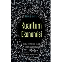 Kuantum Ekonomisi - Dijital Devrimden Sonra İnsanlık ve Dünya - Anders İndset - Koridor Yayıncılık