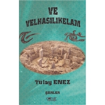 Ve Velhasılıkelam - Şiirler - Tülay Enez - Gülnar Yayınları