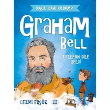 Graham Bell: Telefon Dile Geldi - Nasıl Dahi Oldum? - Cezmi Ersöz - Dokuz Yayınları