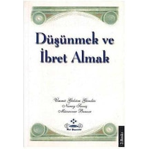 Düşünmek Ve İbret Almak - Ümmü Gülsüm Gündüz