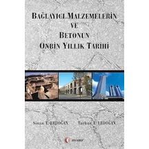 Bağlayıcı Malzeme Ve Betonun 10.000 Yıllık - T. Erdoğan -  Y. Erdoğan - ODTÜ Yayıncılık
