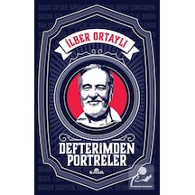 Defterimden Portreler - İlber Ortaylı - Kronik Kitap