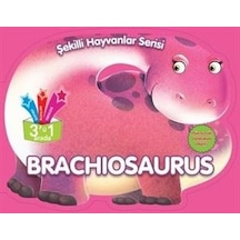 Brachiosaurus - Şekilli Hayvanlar Serisi- Parıltı Yayınları