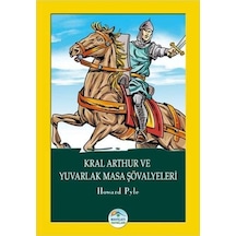 Kral Arthur ve Yuvarlak Masa Şövalyeleri - Howard Pyle 9786052946