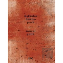 Üsküdar Hüzün Park - Murat Çelik - Profil Kitap