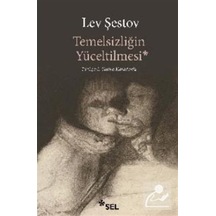 Temelsizliğin Yüceltilmesi / Lev Şestov
