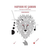 Hayvan ve Şaman - Orta Asya'nın Antik Dinleri - Julian Baldick - Hil Yayınları