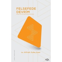 Felsefede Devrim - Analitik Felsefenin Doğuşu - Alfred Jules Ayer - Fol Kitap