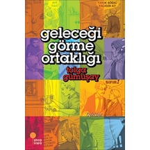 Geleceği Görme Ortaklığı - Tolga Gümüşay - Günışığı Kitaplığı