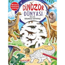 Dinozor Dünyası - Pek Çok Eğlenceli Aktiviteli- Yumurcak Yayınları