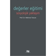 Değerler Eğitimi Sosyolojik Yaklaşım - Mahmut Tezcan - Anı Yayıncılık