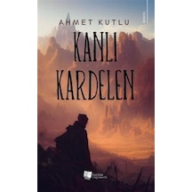 Kanlı Kardelen - Ahmet Kutlu - Karina Yayınevi