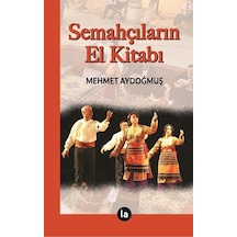 Semahçıların El Kitabı - Mehmet Aydoğmuş - La Kitap