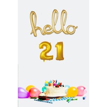 21 Yaş Doğum Günü Balonları - Hello 21 El Yazısı Gold Renk Folyo Balon Gold
