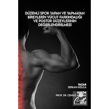 Düzenli Spor Yapan ve Yapmayan Bireylerin Vücut Farkındalığı ve Postür Düzeylerinin Değerlendirilmes - Serkan KIzılca - Gece Kitaplığı