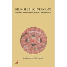 Bilimsel Bilgi ve İnanç - Mehmet Münir Dedeoğlu - Alter Yayınları