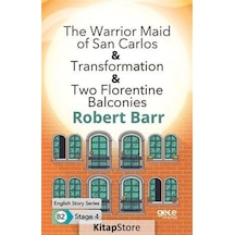 The Warrior Maid of San Carlos - Transformation - Two Florentine Balconies - English Story Series B2 - Robert Barr - Gece Kitaplığı