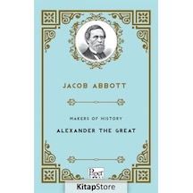 Makers of History-Alexander The Great - Jacob Abbott - Paper Books