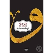 Musab Bin Umeyr - Muharrem Ergül - Beyan Yayınları