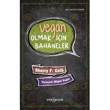 Vegan Olmak İçin Bahaneler - Yeşil Politika Kitaplığı - Sherry F. Colb - Yeni İnsan Yayınevi