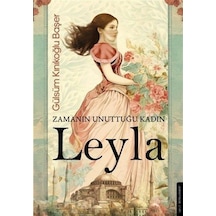 Zamanın Unuttuğu Kadın: Leyla / Gülsüm Kınıkoğlu Başer