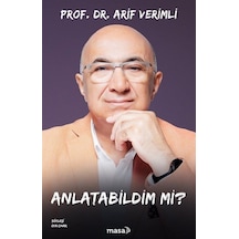 Anlatabildim Mi / Prof. Dr. Arif Verimli