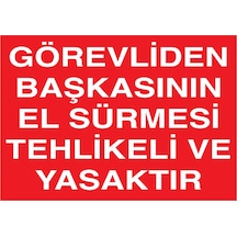 Görevliden Başkasınınel Sürmesi... Uyarı Tabelası - 20x30 Foreks - M18