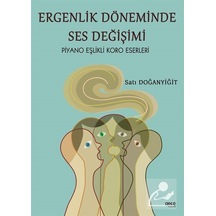 Ergenlik Döneminde Ses Değişimi - Piyano Eşlikli Koro Eserleri - Sati Doğanyiğit - Gece Kitaplığı