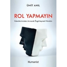 Rol Yapmayın - Ümit Anıl - Humanist Kitap Yayıncılık