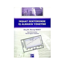 İnşaat Sektöründe İş Almanın Yönetimi  - Recep Kanıt  - Gazi Kitabevi